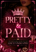 PRETTY & PAID- THE ULTIMATE GUIDE